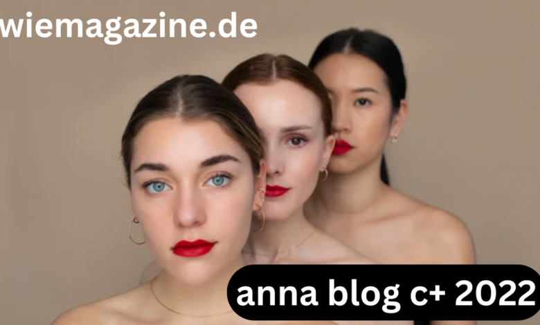 anna blog c+ 2022