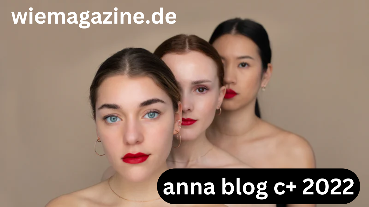 anna blog c+ 2022